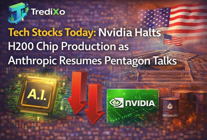 Tech Stocks Today: Nvidia Halts H200 Chip Production as Anthropic Resumes Pentagon Talks